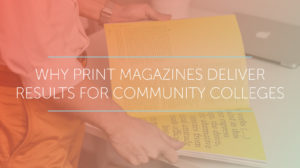 print magazines deliver results for community colleges