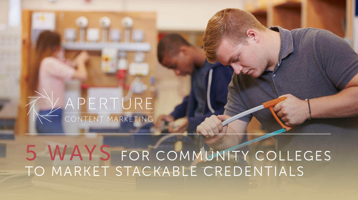 5 Ways for Community Colleges to Market Stackable Credentials