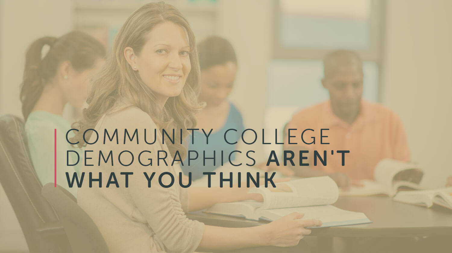 Community College Demographics Aren’t What You Think