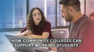 How community colleges can support working students